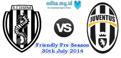 FULLMATCH : Friendly Pre Season : Cesena vs Juventus (30-07-2014)