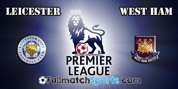 FULL MATCH Leicester City vs West Ham United EPL Match 34 (17-04-2016)