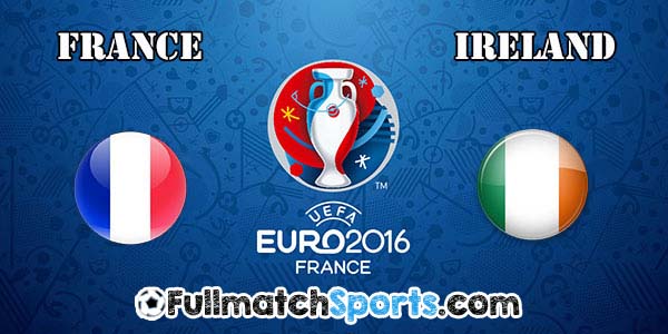 FULL MATCH France vs Ireland EURO 2016 Round 16 (26-06-2016)