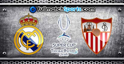 FULL MATCH Real Madrid vs Sevilla UEFA Super Cup 2016