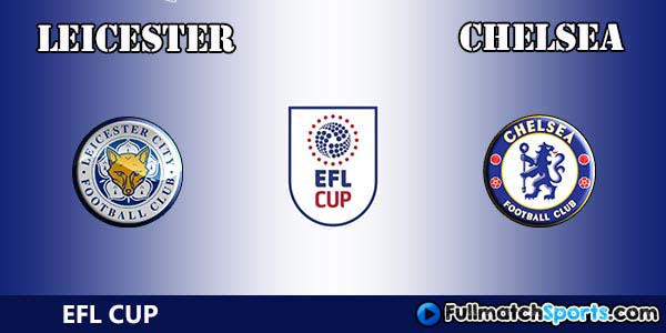 Full Match Leicester City vs Chelsea EFL Cup 2016-2017