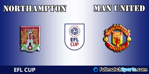 Full Match Northampton vs Manchester United EFL Cup 2016-2017