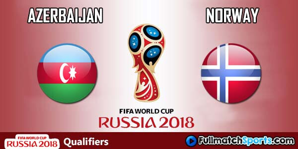 Full Match Azerbaijan vs Norway World Cup 2018 Qualifiers