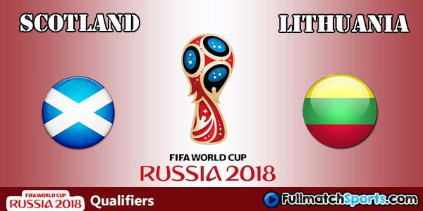 Full Match Scotland vs Lithuania World Cup 2018 Qualifiers