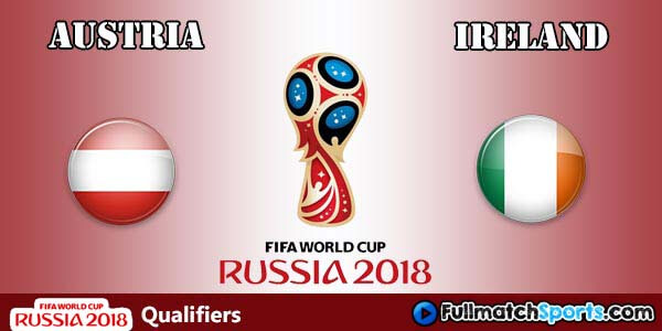 Full Match Austria vs Ireland World Cup 2018 Qualifiers