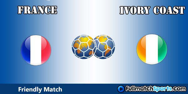 Full Match France vs Ivory Coast Friendly Match 2016