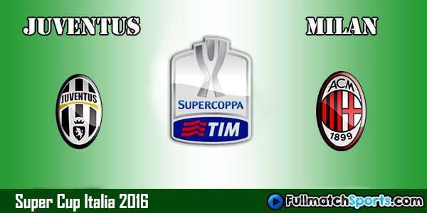 Full Match Juventus vs Milan Super Cup Italia 2016