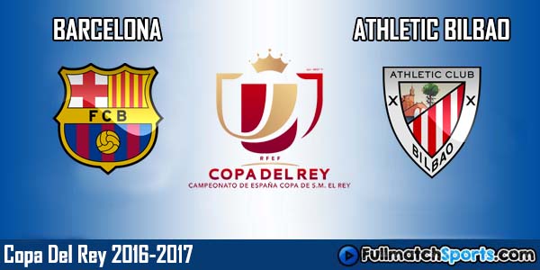 Full Match Replay Barcelona vs Athletic Bilbao Copa Del Rey 2016-17