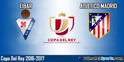 Full Match Highlights Eibar vs Atletico Madrid Copa Del Rey 2016-17