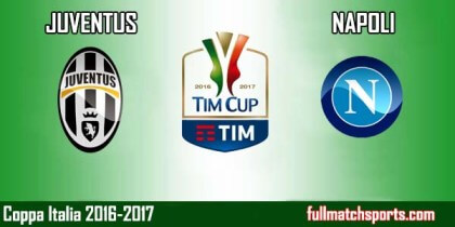 Full Match Highlights Juventus vs Napoli Coppa Italia 2016-17