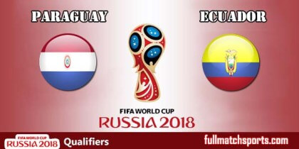 Full Match Highlights Paraguay vs Ecuador WC2018 Qualifiers