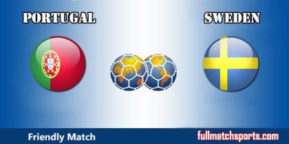 Full Match Highlights Portugal vs Sweden Friendly Match 2017