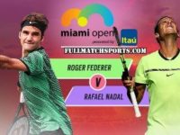 Roger Federer vs Rafael Nadal Miami Open Final Full Game Replay 2017
