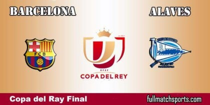 Full Match Highlights Barcelona vs Alaves Copa Del Rey FINAL 2016-17