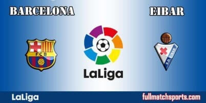 Barcelona vs Eibar Full Match La Liga 2017-18