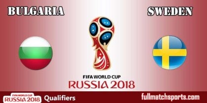 Bulgaria vs Sweden Full Match Highlights WC2018 Qualifiers
