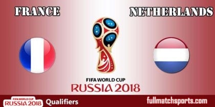 France vs Netherlands Full Match Highlights WC2018 Qualifiers