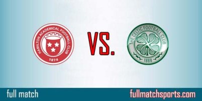 Hamilton vs Celtic Full Match Premiership 2017-18