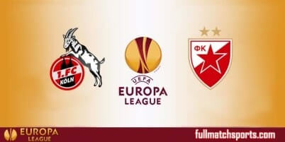 Koln vs Crvena Zvezda Full Match UEL 2017-18