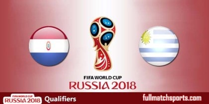 Paraguay vs Uruguay Full Match Highlights WC2018 Qualifiers