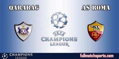 Qarabag vs Roma Full Match UCL 2017-18