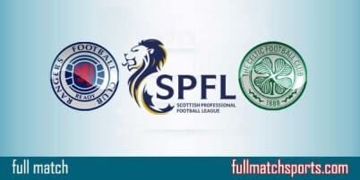 Rangers vs Celtic Full Match SPFL 2017-18