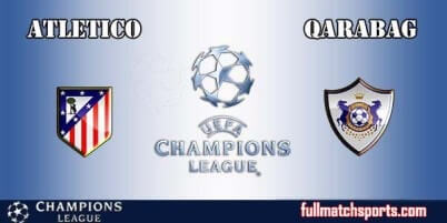 Atletico Madrid vs Qarabag Full Match UCL 2017