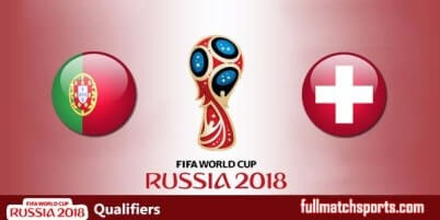Portugal vs Switzerland Full Match Qualifiers 2017