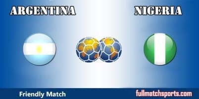 Argentina vs Nigeria Full Match Friendly Match 2017