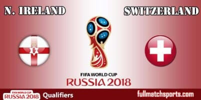 Northern Ireland vs Switzerland Full Match Qualifiers 2017