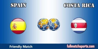 Spain vs Costa Rica Full Match Friendly 2017