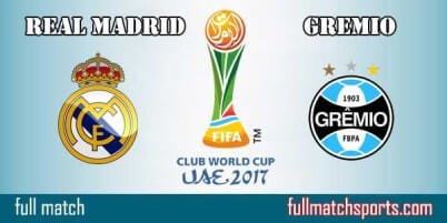 Real Madrid vs Gremio Full Match FIFA Club World Cup 2017