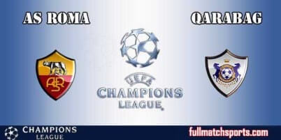 Roma vs Qarabag Full Match UCL 2017