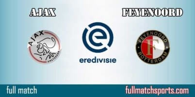 Ajax vs Feyenoord Full Match Eredivisie 2018