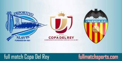 Alaves vs Valencia Full Match Copa Del Rey 2018