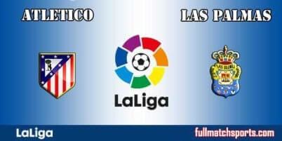 Atletico Madrid vs Las Palmas Full Match La Liga 2018