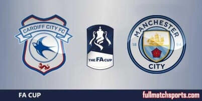 Cardiff City vs Manchester City Full Match FA Cup 2018