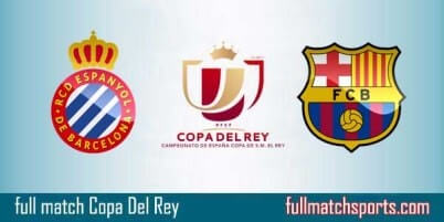 Espanyol vs Barcelona Full Match Copa Del Rey 2018