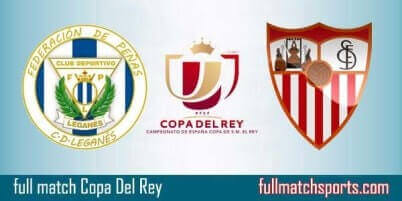 Leganes vs Sevilla Full Match Copa Del Rey 2018