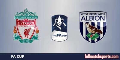 Liverpool vs West Bromwich Full Match FA Cup 2018
