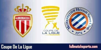 Monaco vs Montpellier Full Match Coupe De La Ligue 2018