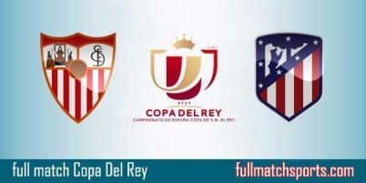 Sevilla vs Atletico Madrid Full Match Copa Del Rey 2018