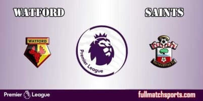 Watford vs Southampton Full Match EPL 2018