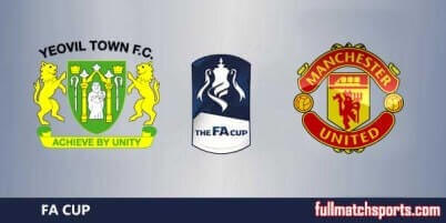 Yeovil Town vs Manchester United Full Match FA Cup 2018