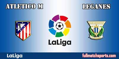 Atletico Madrid vs Leganes Full Match La Liga 2018
