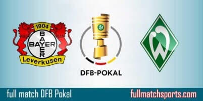 Bayer Leverkusen vs Werder Bremen Full Match DFB Pokal 2018