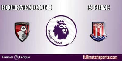 Bournemouth vs Stoke City Full Match EPL 2018