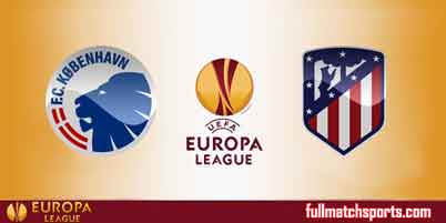 Copenhagen vs Atletico Madrid Full Match UEL 2018