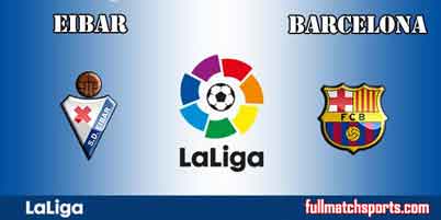 Eibar vs Barcelona Full Match La Liga 2018