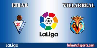 Eibar vs Villarreal Full Match La Liga 2018